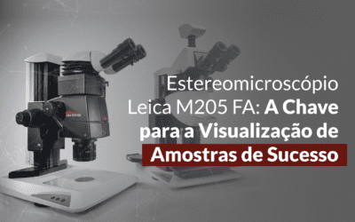Estereomicroscópio Leica M205 FA: Veja suas amostras com foco